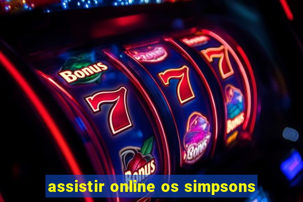 assistir online os simpsons